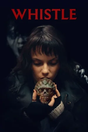 Download Whistle (2026) WEB-DL {English With Subtitles} Full Movie 480p [300MB] | 720p [800MB] | 1080p [2GB]